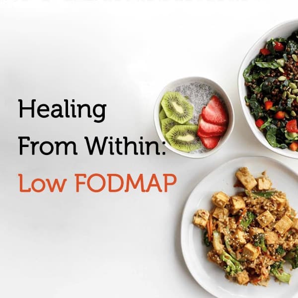 Healing From Within: Low FODMAP