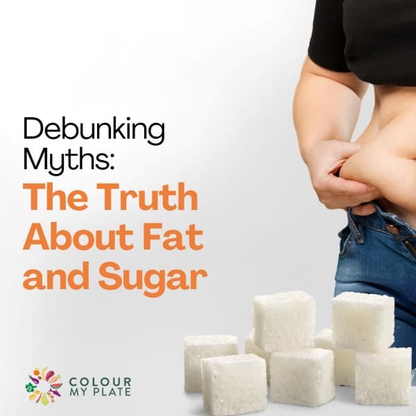 Debunking Myths: The Truth About Fat and Sugar