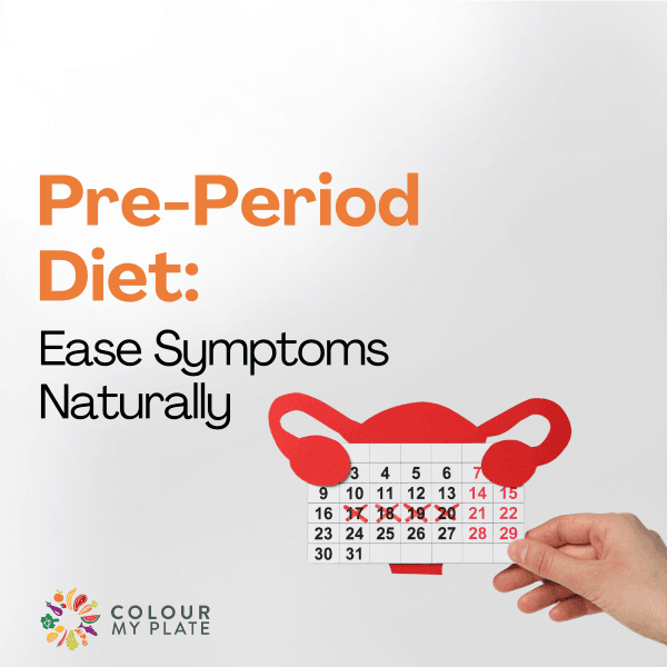 Pre-Period Diet: Ease Symptoms Naturally
