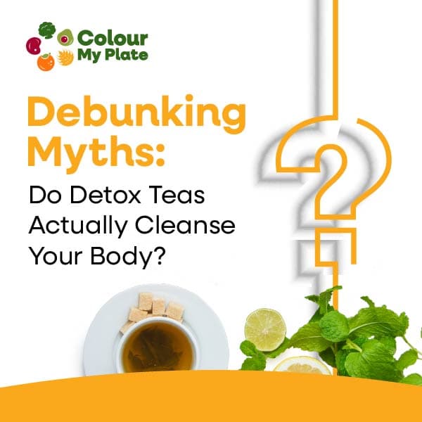 Debunking Myths: Do Detox Teas Actually Cleanse Your Body?