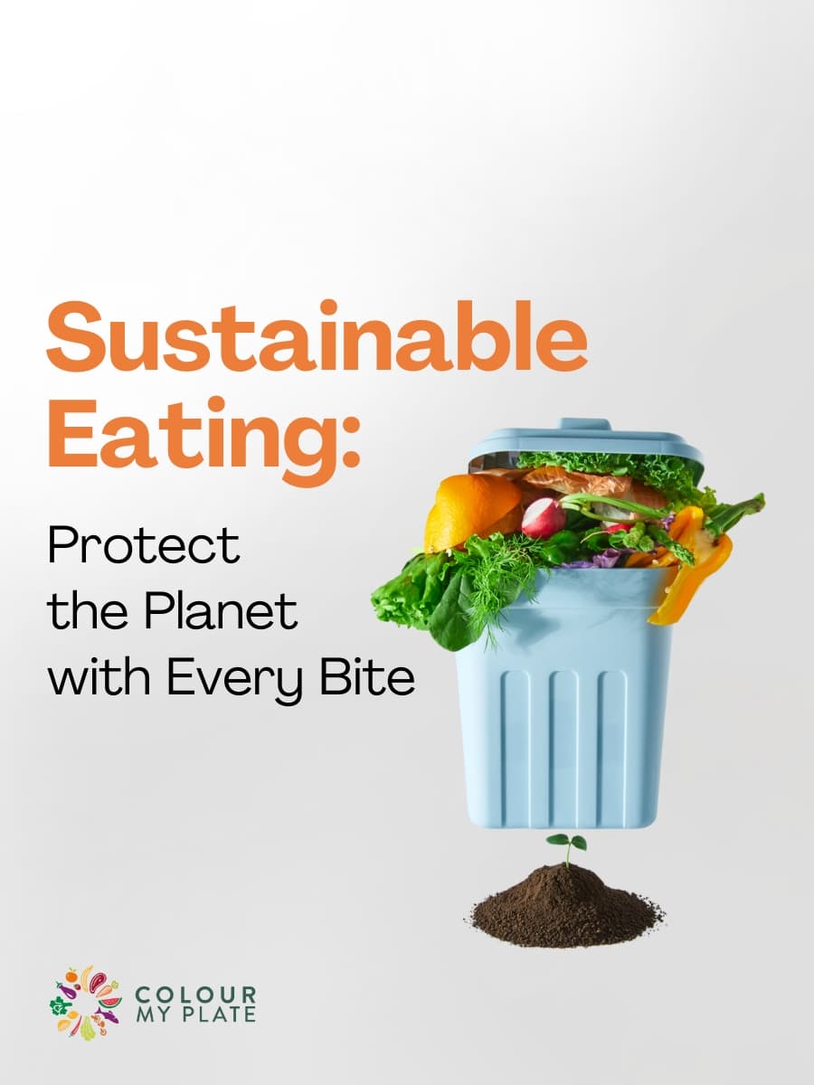 Sustainable Eating: Protect the Planet with Every Bite