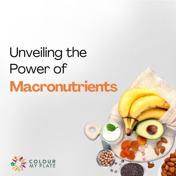 Unveiling the Power of Macronutrients