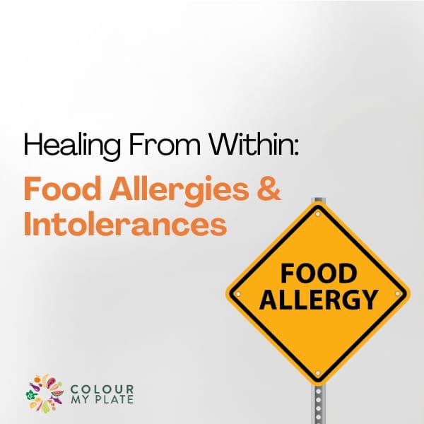 Healing From Within: Food Allergies and Intolerances