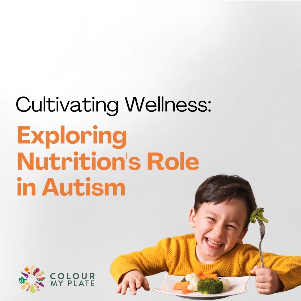 Cultivating Wellness: Exploring Nutrition’s Role in Autism