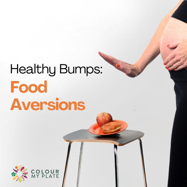 Healthy Bumps: Food Aversions