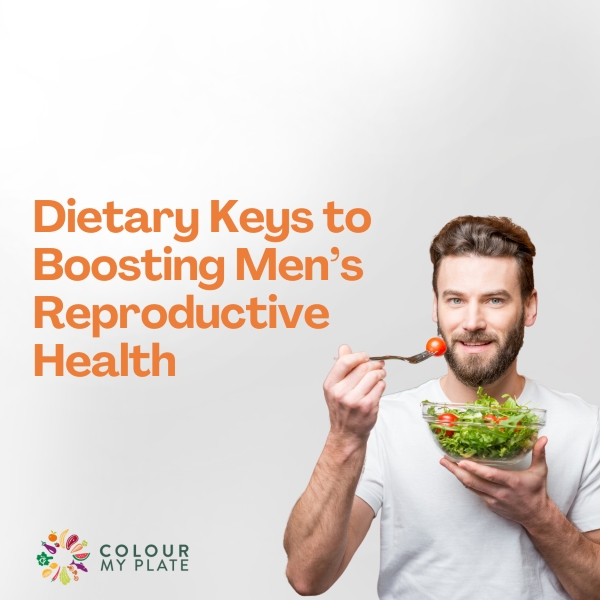Dietary Keys to Boosting Men’s Reproductive Health