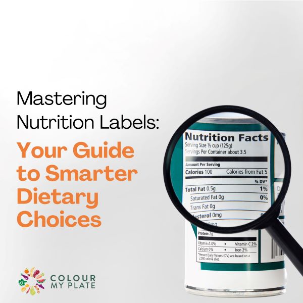 Mastering Nutrition Labels: Your Guide to Smarter Dietary Choices