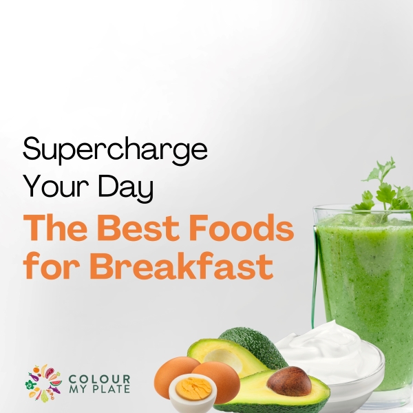 Supercharge Your Day: The Best Foods for Breakfast