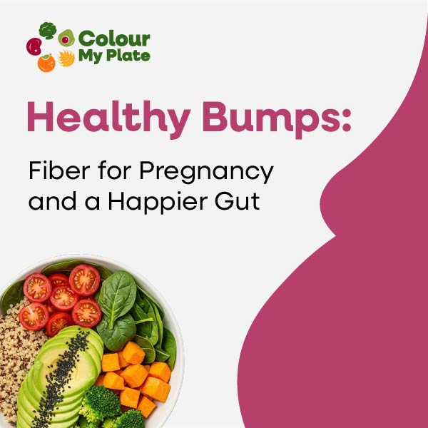 Healthy Bumps: Fiber for Pregnancy and a Happier Gut